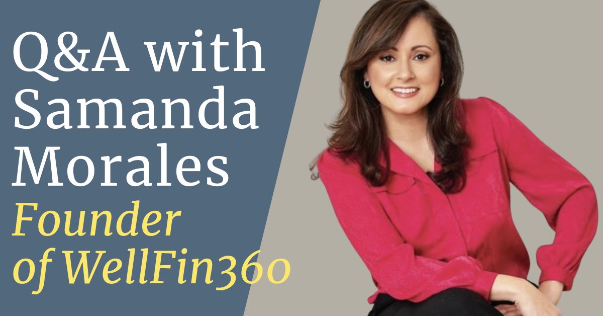Promotional graphic featuring Samanda Morales, Founder of WellFin360. The left side has text reading 'Q&A with Samanda Morales, Founder of WellFin360' on a blue-gray background. On the right side, Samanda Morales, wearing a red blouse, smiles while seated against a light gray backdrop.