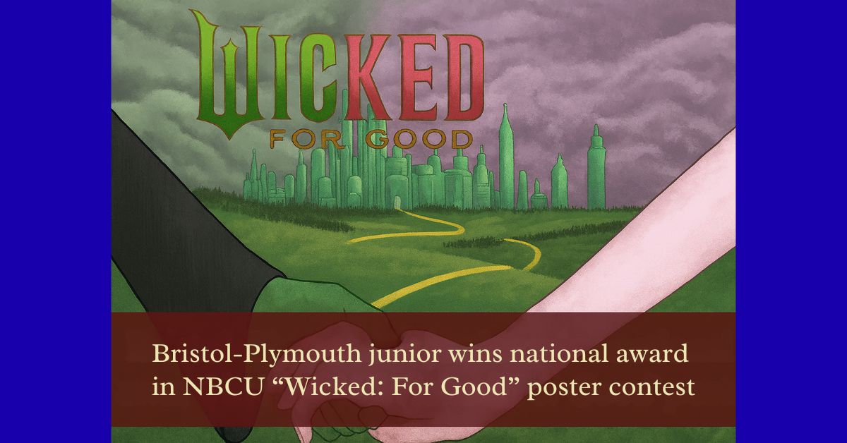 Bristol-Plymouth junior wins national award “Wicked: For Good” poster contest