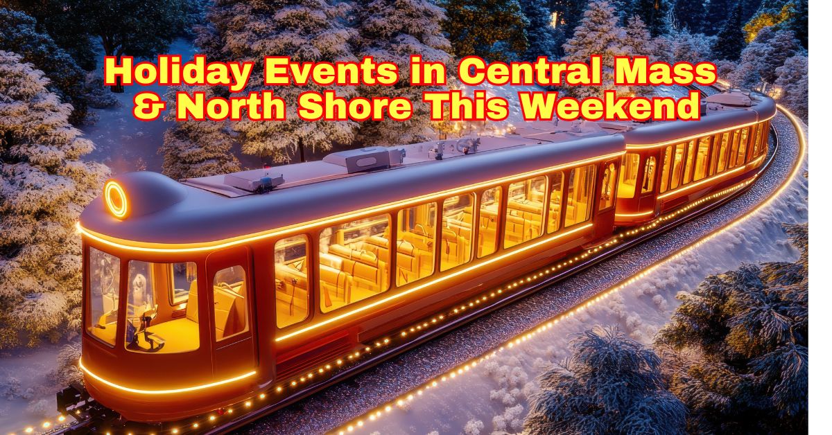 Holiday Events in Central Mass. North Shore This Weekend