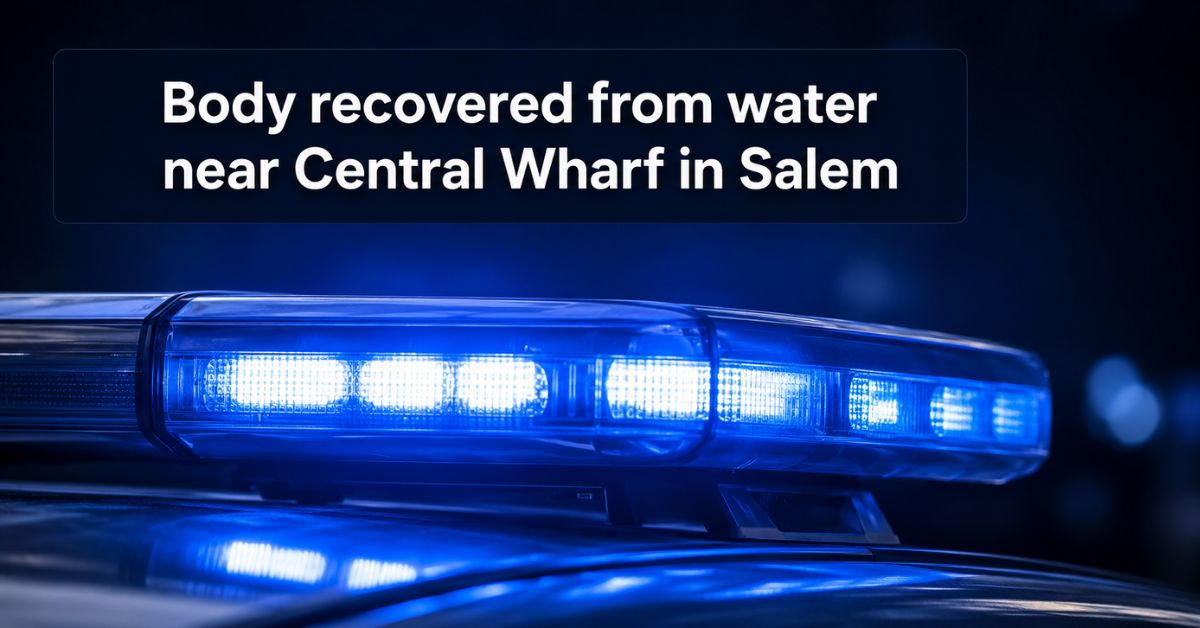Body recovered from water near Central Wharf in Salem